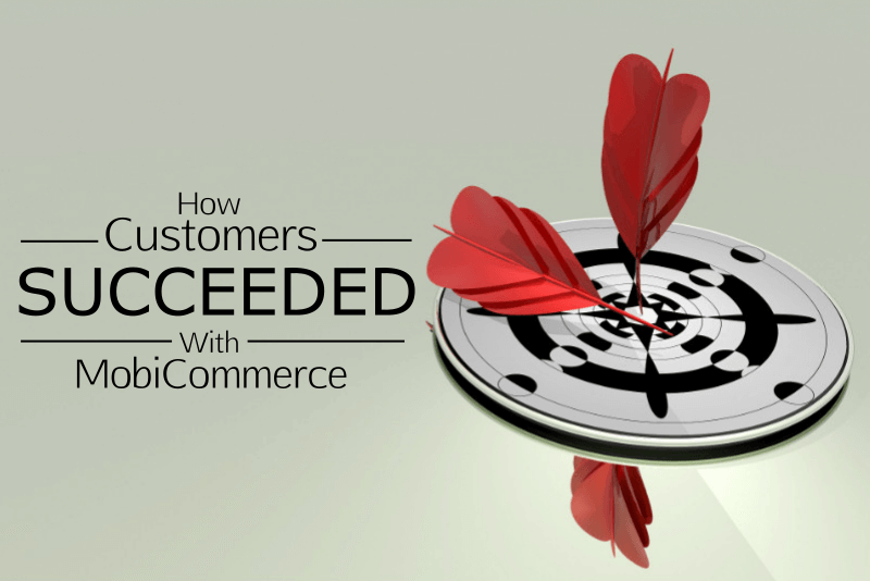 how-customers-succeeded-mobicommerce