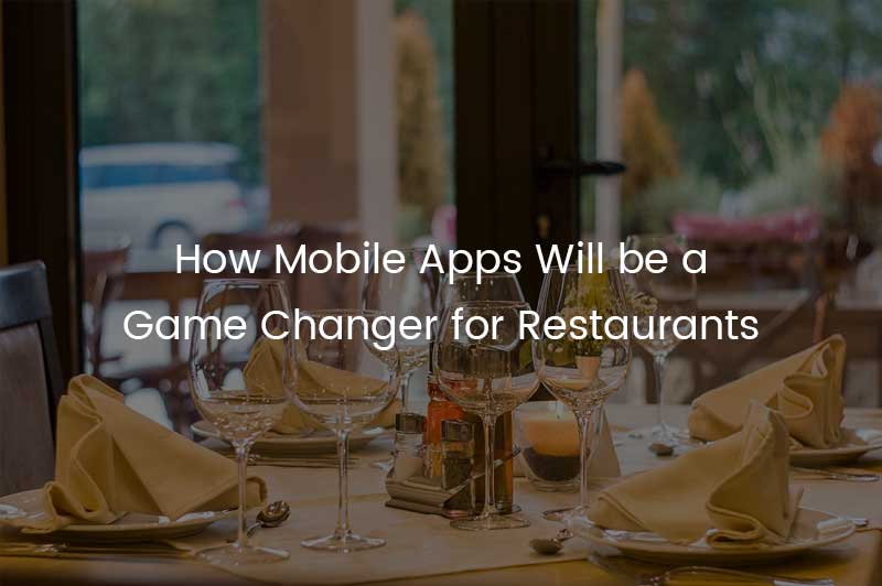 How-Mobile-Apps-Will-be-a-Game-Changer-for-Restaurants-MobiCommerce