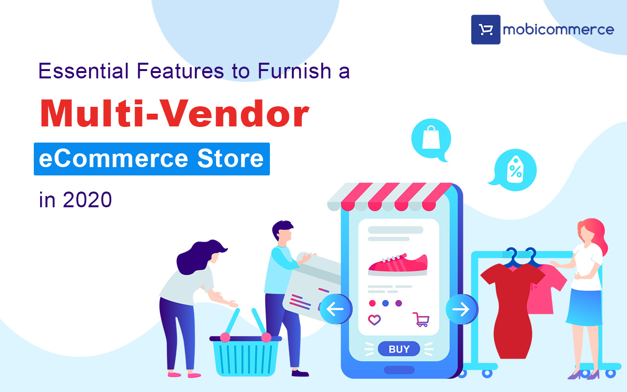 Essential Features to Furnish a Multi Vendor eCommerce Store