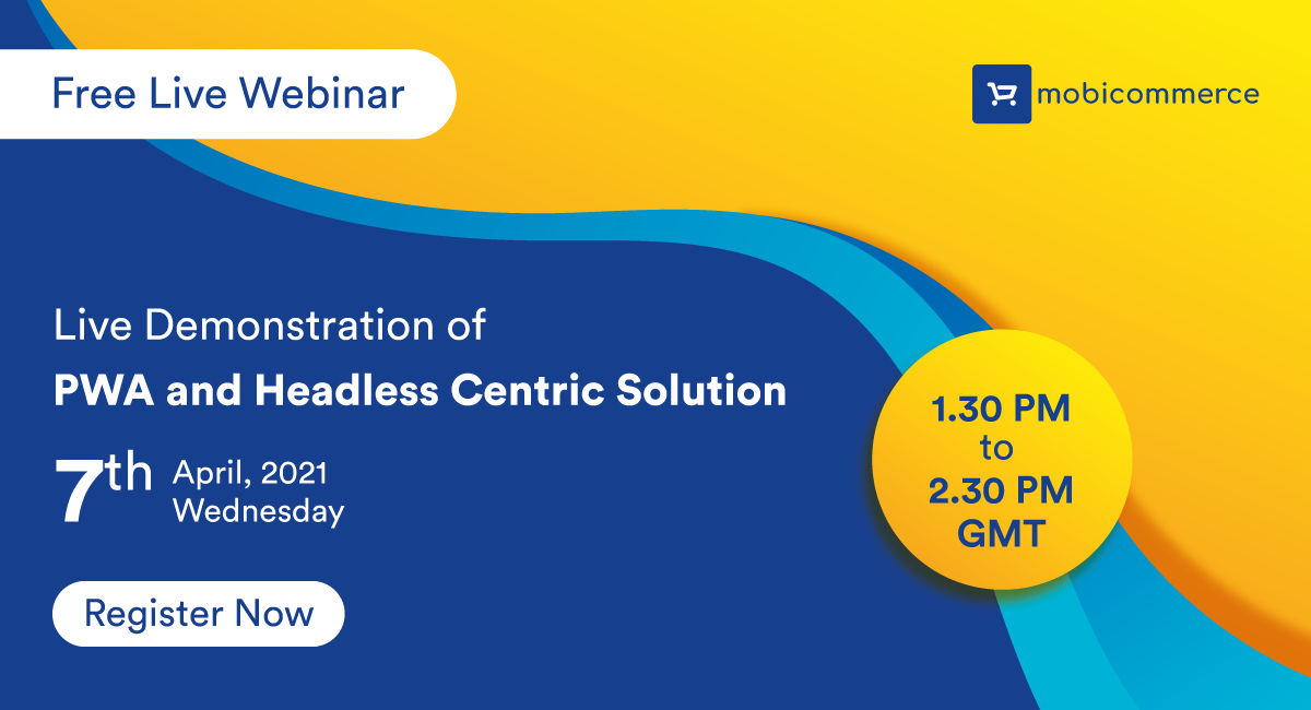 live webinar demonstration of pwa and headless centric mobicommerce solution